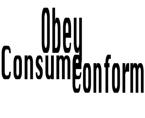 Obey Consume Conform